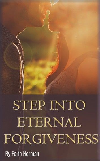 Christian Romance: Step into Eternal Forgiveness