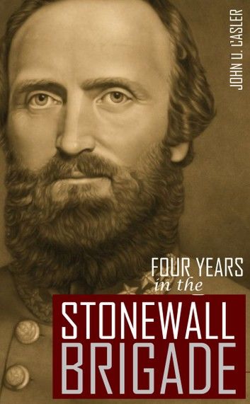 Four Years in the Stonewall Brigade
