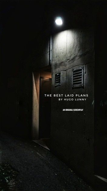 Broken English Films presents The Best Laid Plans screenplay