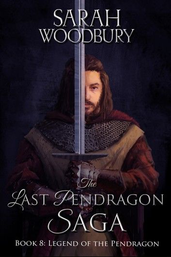 Legend of the Pendragon (The Last Pendragon Saga)