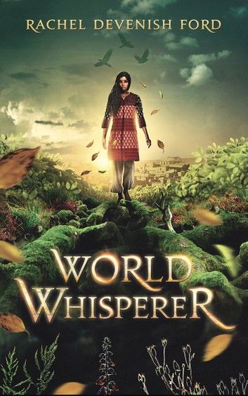 World Whisperer : A Fantasy Fiction Series (World Whisperer Book 1)