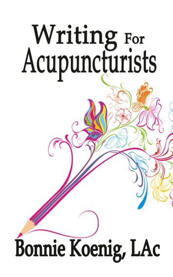 Writing For Acupuncturists
