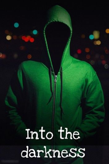 INTO THE DARKNESS