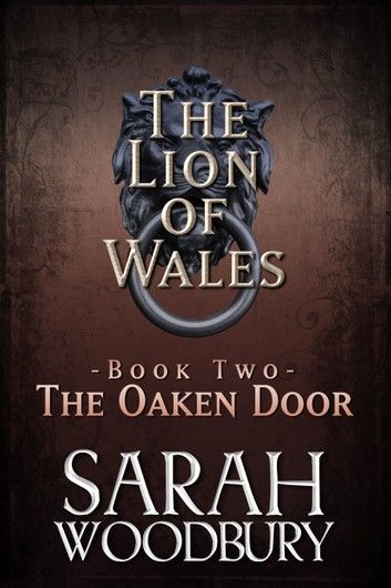 The Oaken Door (The Lion of Wales Series Book Two)