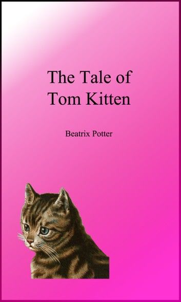The Tale of Tom Kitten (Picture Book)