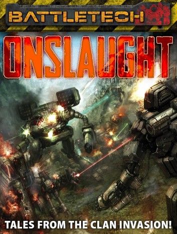 BattleTech: Onslaught: Tales from the Clan Invasion!