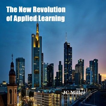 The New Revolution of Applied Learning