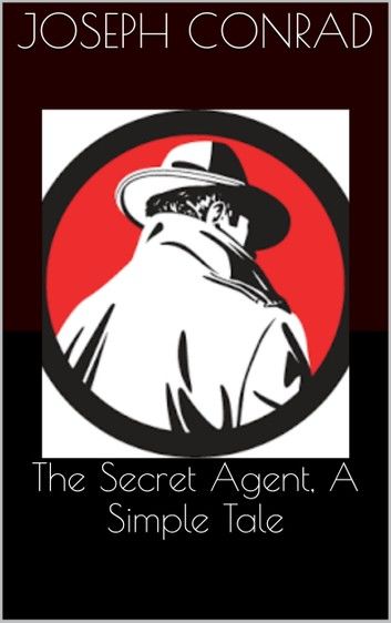 The Secret Agent, A Simple Tale