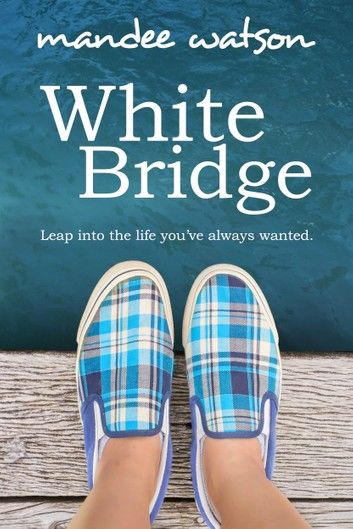 White Bridge: A Sweet, Inspirational Romance