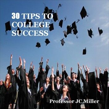 30 Tips To College Success