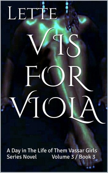 V is for Viola: A Day in the Life of Them Vassar Girls Series Novella Book III