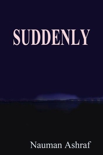 Suddenly