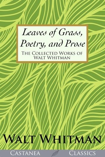 Leaves of Grass, Poetry, and Prose