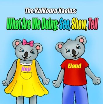 The KaiKoura Koalas: What Are We Doing: See, Show, Tell