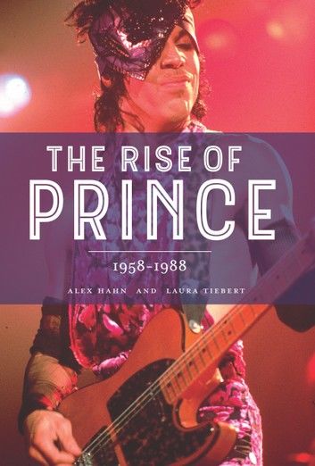 The Rise of Prince: 1958-1988