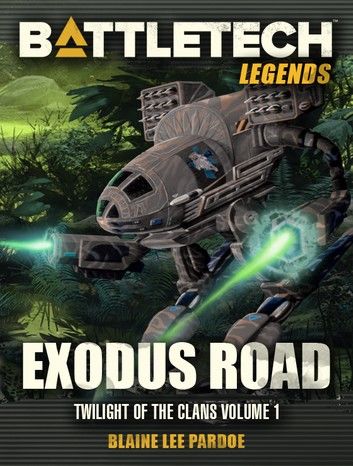 BattleTech Legends: Exodus Road (Twilight of the Clans, #1)