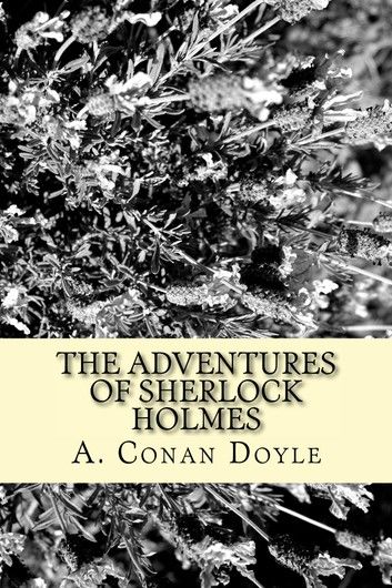 The Adventures of Sherlock Holmes (Illustrated)