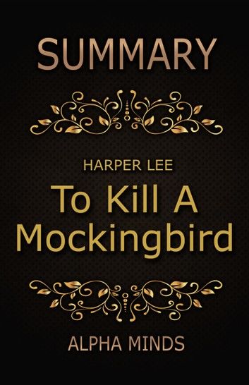 Summary: To Kill A Mockingbird by Harper Lee