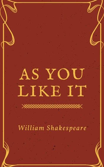 As You Like It (Annotated & Illustrated)