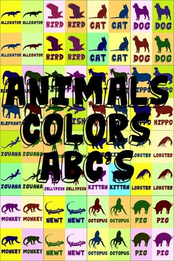 ANIMALS, COLORS, ABC\