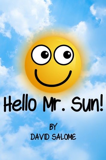 Hello Mr. Sun!