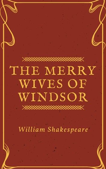 The Merry Wives of Windsor (Annotated)