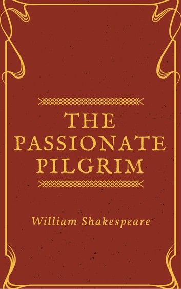 The Passionate Pilgrim (Annotated)