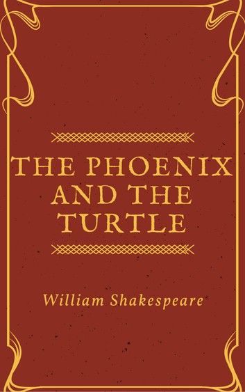 The Phoenix and the Turtle (Annotated)