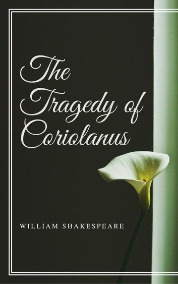 The Tragedy of Coriolanus (Annotated)