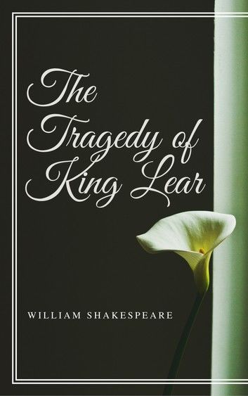 The Tragedy of King Lear (Annotated)