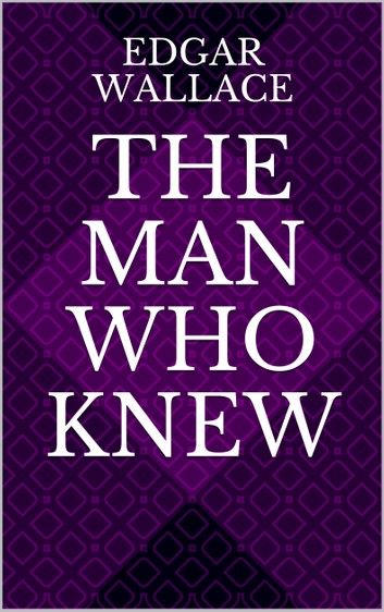 The Man Who Knew