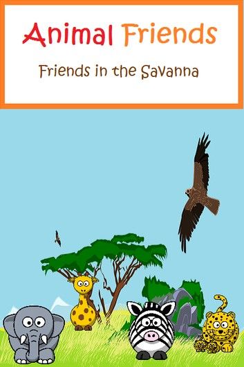 Animal Friends: Friends in the Savanna