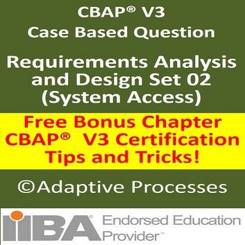 CBAP V3 Case Study Based Question – Requirement, Analysis & Design-SET 02