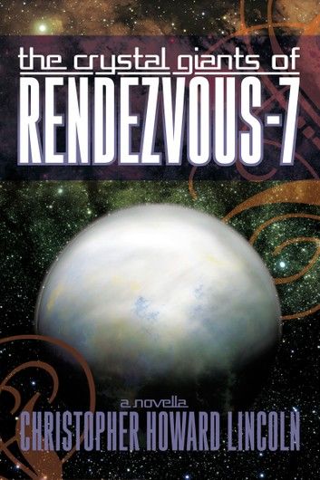 The Crystal Giants of Rendezvous-7