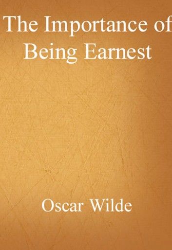 The Importance of Being Earnest