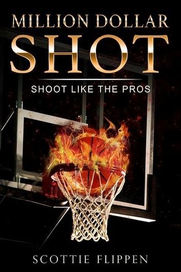 Million Dollar Shot: Shoot Like The Pros
