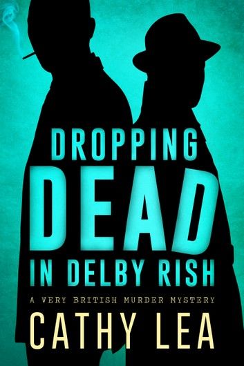 Dropping Dead in Delby Rish: A Very British Murder Mystery
