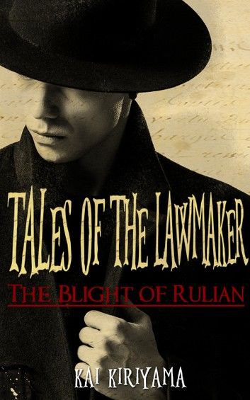 Tales of the Lawmaker: The Blight of Rulian