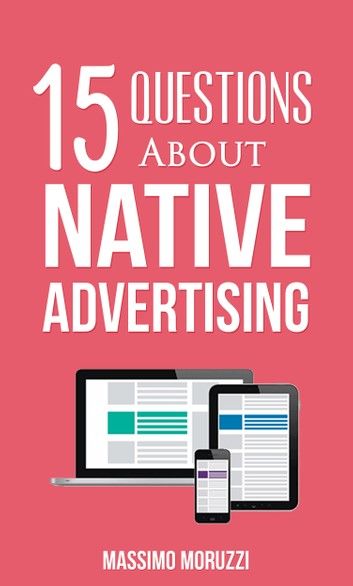 15 Questions About Native Advertising