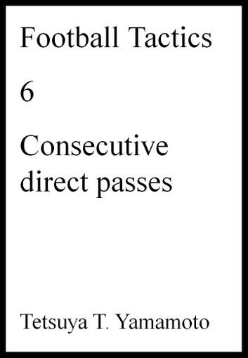 Football Tactics, 6, Consecutive direct passes