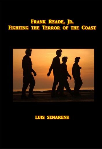 Frank Reade, Jr., Fighting the Terror of the Coast