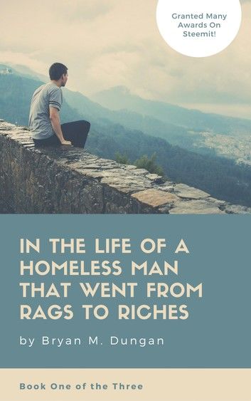 In The Life Of A Homeless Man That Went From Rags To Riches