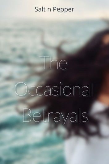 The Occasional Betrayals