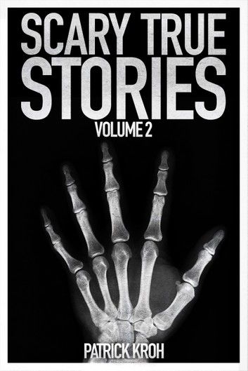 Scary True Stories Vol. 2