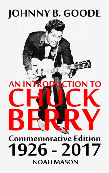 Johnny B. Goode: an Introduction to Chuck Berry