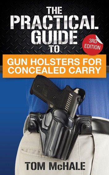 The Practical Guide to Gun Holsters for Concealed Carry