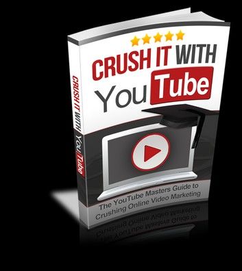 Crush it With YouTube