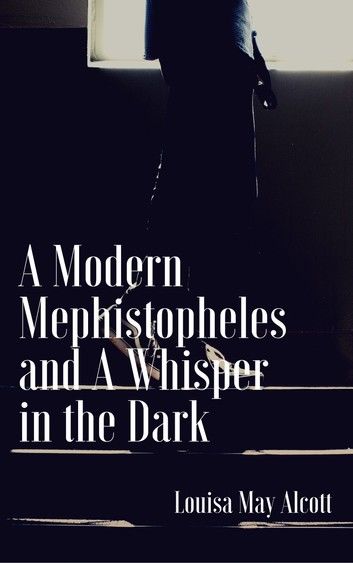 A Modern Mephistopheles and A Whisper in the Dark (Annotated)