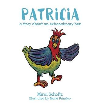 Patricia a story about an extraordinary hen