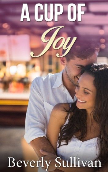 A Cup Of Joy (Sweet Christian Romance)